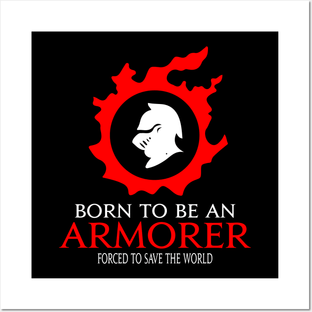 Born to be an Armorer Forced to save the World Funny RPG Wall Art by Asiadesign